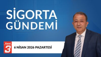 Sigorta Gündemi | 6 Nisan 2026 📶https://kanal3.com.tr/ Sosyal Medya Hesaplarımızı