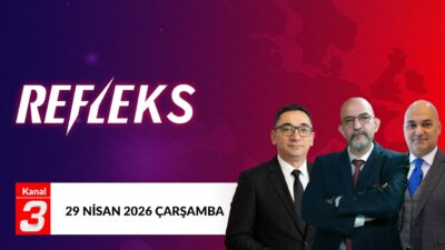 Refleks | 29 nisan 2026 📶https://kanal3.com.tr/ Sosyal Medya Hesaplarımızı Takip