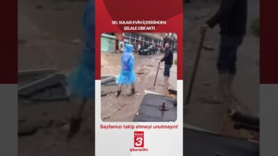 Sel suları evin içerisinden şelale gibi aktı! 📶https://kanal3.com.tr/ Sosyal Medya