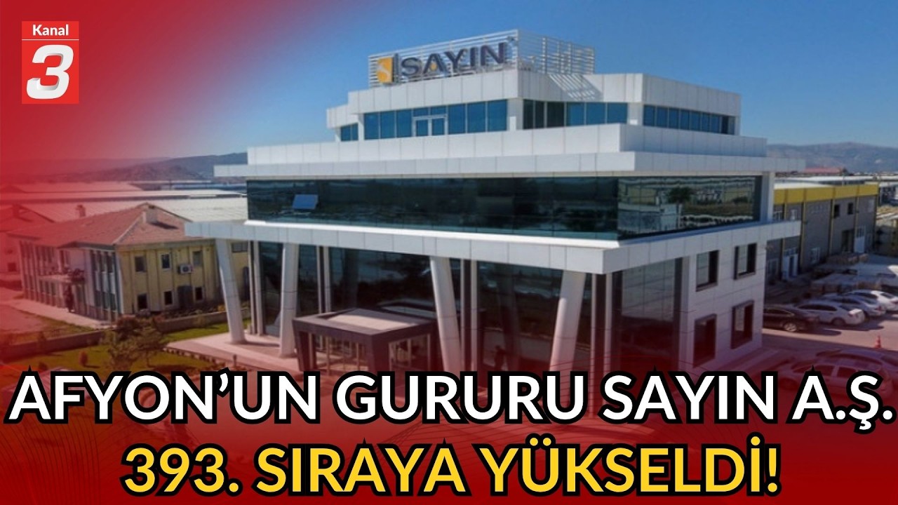 Afyonkarahisar’ın Gururu Sayın A.Ş. İSO İkinci Listesinde 393. sıraya Yükseldi!