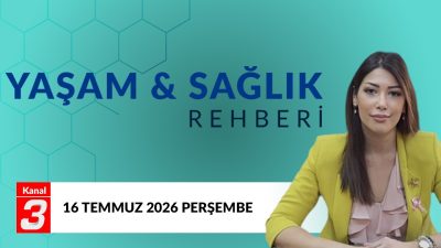 Yaşam ve Sağlık Rehberi | 16 Temmuz 2026 📶https://kanal3.com.tr/ Sosyal