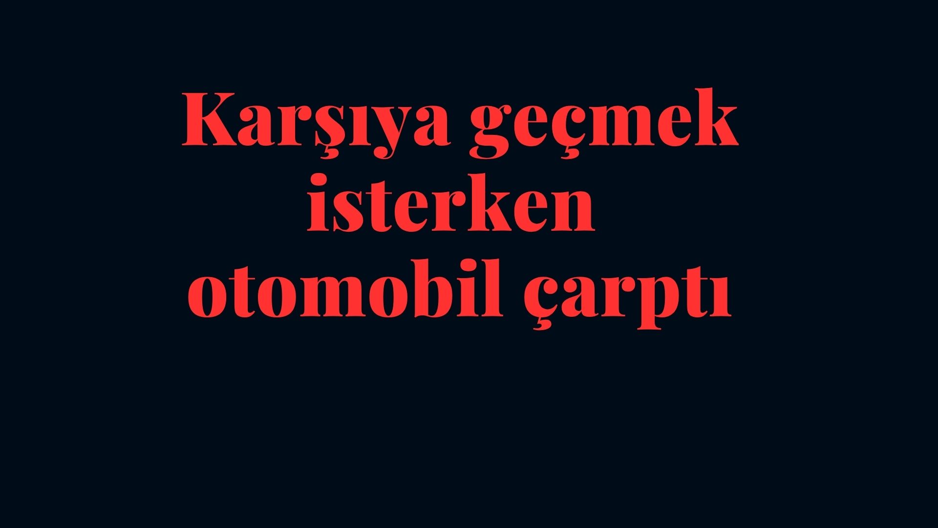 Afyonkarahisar'da yolda karşıdan karşıya geçmeye çalışan bir kişi otomobilin çarpması
