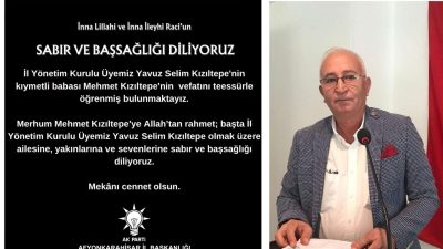 Afyonkarahisar İl Yönetim Kurulu Üyesi Yavuz Selim Kızıltepe'nin babası vefat