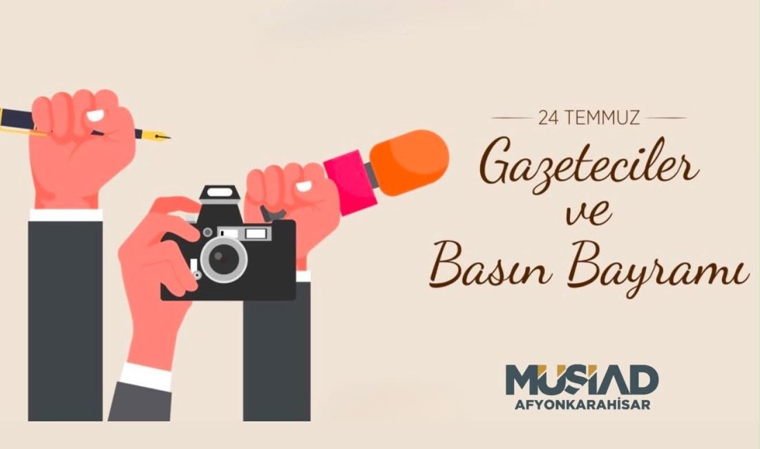 MÜSİAD Afyonkarahisar Şubesi, 24 Temmuz Gazeteciler ve Basın Bayramı dolayısıyla