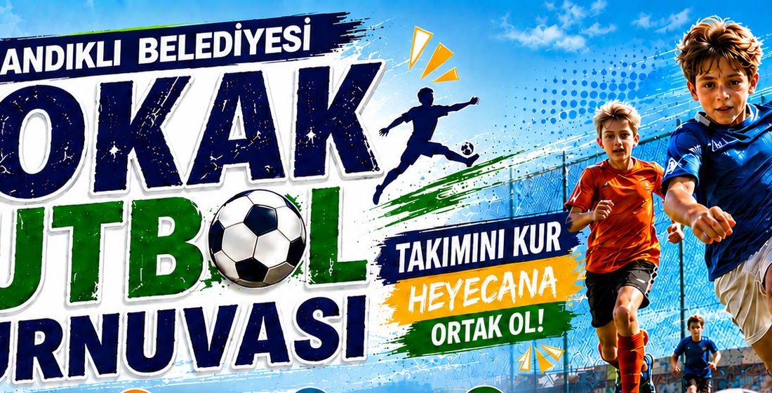 Sandıklı Belediyesi tarafından düzenlenecek Sokak Futbol Turnuvası ile 6-14 yaş