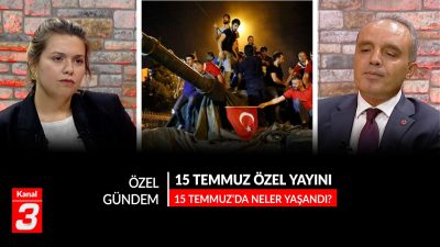 Özel Gündem | 15 Temmuz 2026 📶https://kanal3.com.tr/ Sosyal Medya Hesaplarımızı