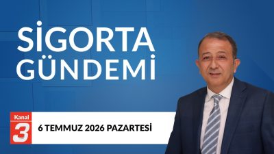 Sigorta Gündemi | 6 Temmuz 2026 📶https://kanal3.com.tr/ Sosyal Medya Hesaplarımızı