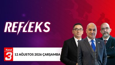Refleks | 12 Ağustos 2026 📶https://kanal3.com.tr/ Sosyal Medya Hesaplarımızı Takip