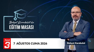 Behçet Karabulut İle Eğitim Masası | 7 Ağustos 2026 “Mühendislik,