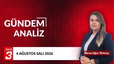 Gündem Analiz | 4 Ağustos 2026 📶https://kanal3.com.tr/ Sosyal Medya Hesaplarımızı