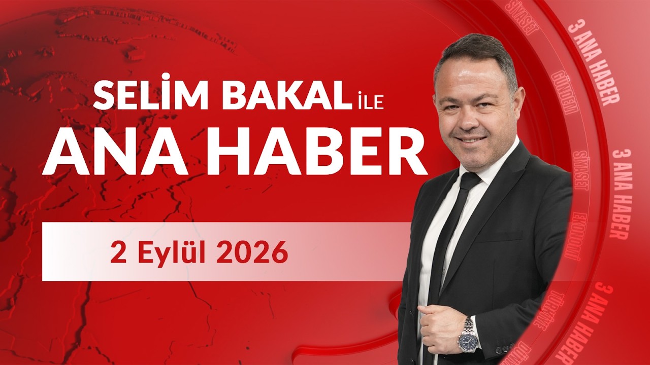 Selim Bakal İle Kanal 3 Ana Haber | 2 Eylül