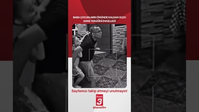 Baba çocukların önünde kalkan oldu, anne terliğini engelledi… 📶https://kanal3.com.tr/ Sosyal