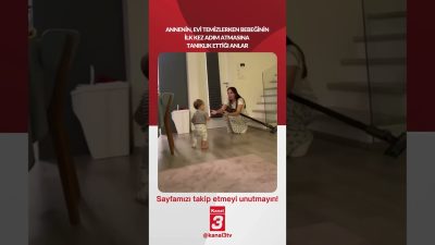 Annenin, evi temizlerken bebeğinin ilk kez adım atmasına tanıklık ettiği