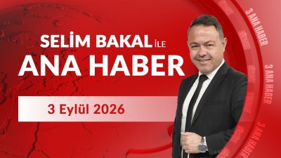 Selim Bakal İle Kanal 3 Ana Haber | 3 Eylül