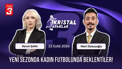 Kristal Ayaklar | 23 Eylül 2026 📶https://kanal3.com.tr/ Sosyal Medya Hesaplarımızı