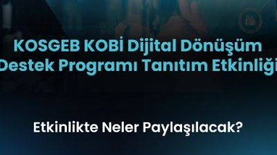 KOSGEB KOBİ Dijital Dönüşüm Destek Programı Tanıtım Etkinliği, 17 Eylül