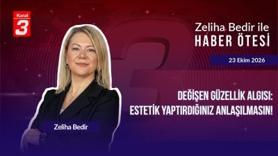 Kanal 3Cum, Ekim 23, 2026 5:30pmURL:Embed:Zeliha Bedir İle Haber Ötesi
