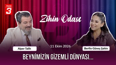Zihin Odası | 11 Ekim 2026 📶https://kanal3.com.tr/ Sosyal Medya Hesaplarımızı