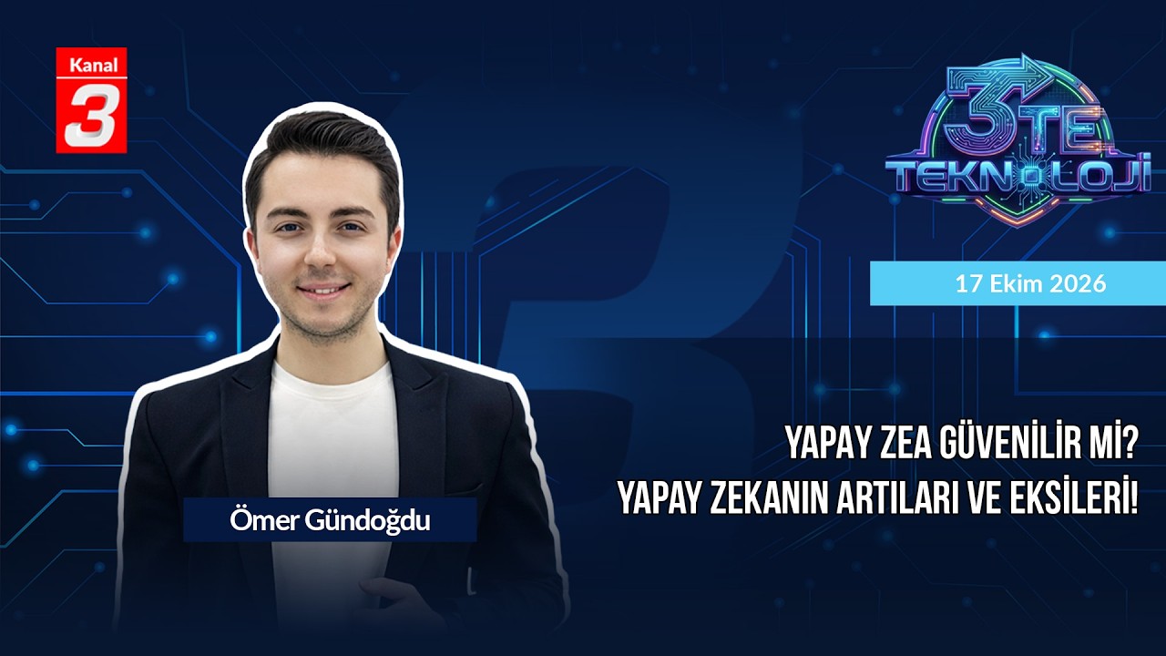 3’Te Teknoloji | 17 Ekim 2026 📶https://kanal3.com.tr/ Sosyal Medya Hesaplarımızı