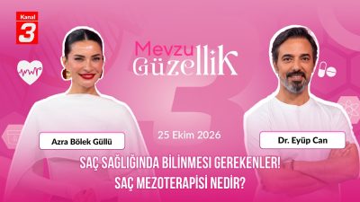 Kanal 3Paz, Ekim 25, 2026 11:00amURL:Embed:Mevzu Güzellik | 25 Ekim