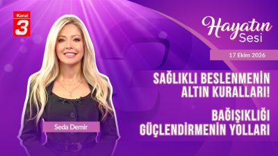 Hayatın Sesi | 17 Ekim 2026 📶https://kanal3.com.tr/ Sosyal Medya Hesaplarımızı