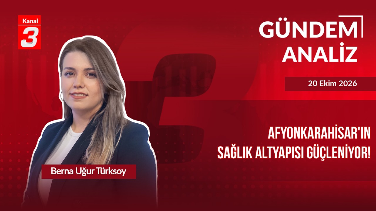 Gündem Analiz | 20 Ekim 2026 📶https://kanal3.com.tr/ Sosyal Medya Hesaplarımızı